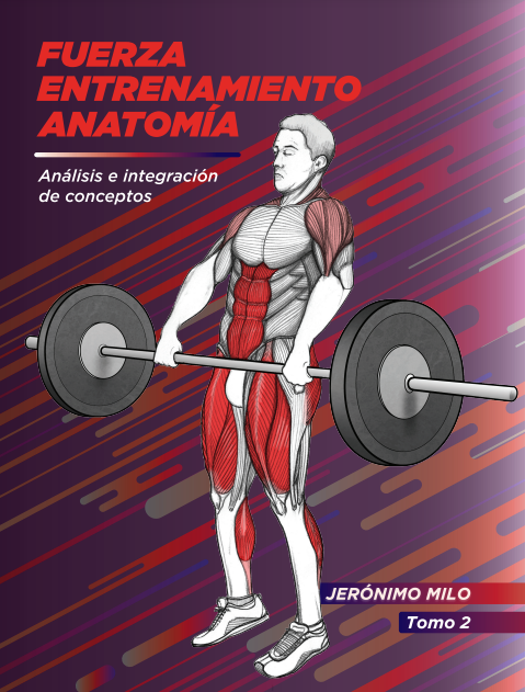 FUERZA, ENTRENAMIENTO, ANATOMIA (TOMO2) - ANALISIS E INTEGRACION DE CONCEPTOS
