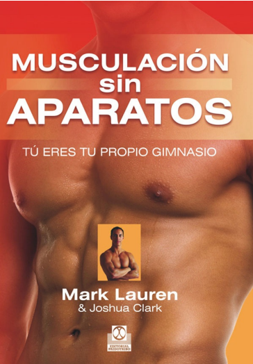 MUSCULACION SIN APARATOS - TU ERES TU PROPIO GIMNASIO